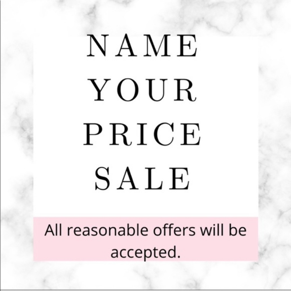 NAME YOUR PRICE SALE!!!